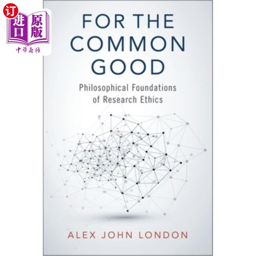 海外直订医药图书For the Common Good: Philosophical Foundations of Research Ethics 为共同利益:研究伦理学的哲学基础