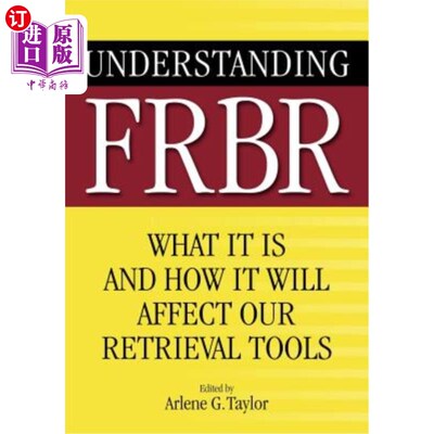 海外直订Understanding FRBR: What It Is and How It Will Affect Our Retrieval Tools 了解FRBR:它是什么以及它将如何影响