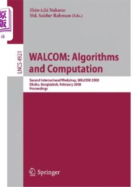 海外直订WALCOM: Algorithms and Computation: Second International Workshop, WALCOM 2008,  WALCOM：算法与计算：第二