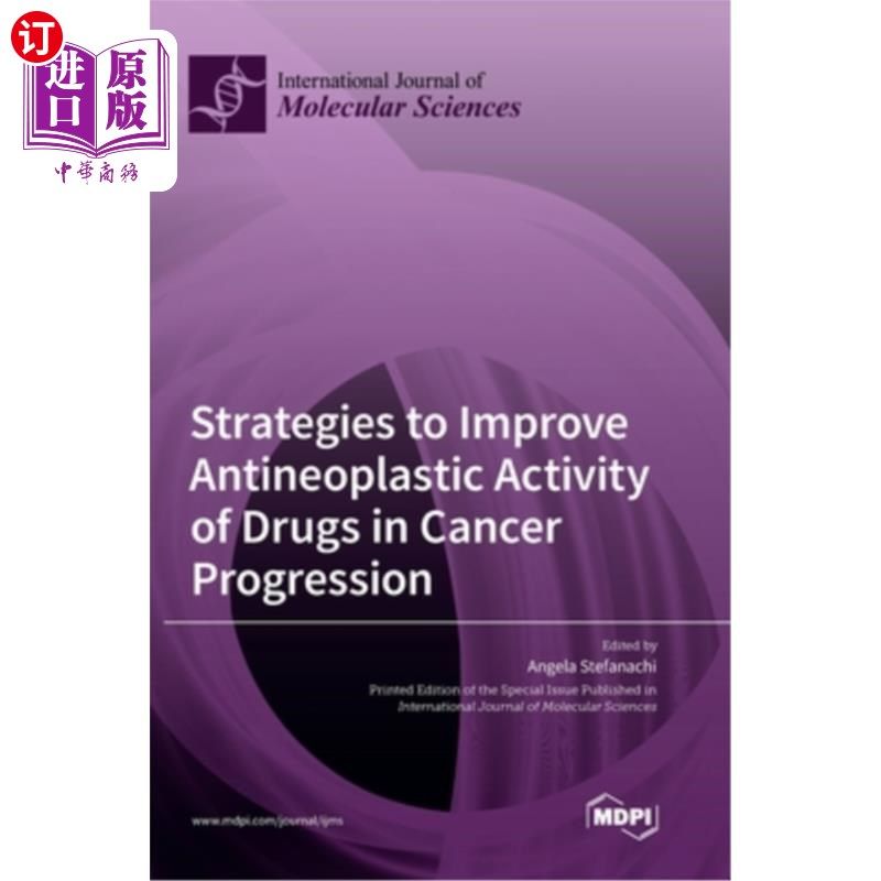 海外直订Strategies to Improve Antineoplastic Activity of Drugs in Cancer Progression 在癌症进展中提高药物抗肿瘤活性