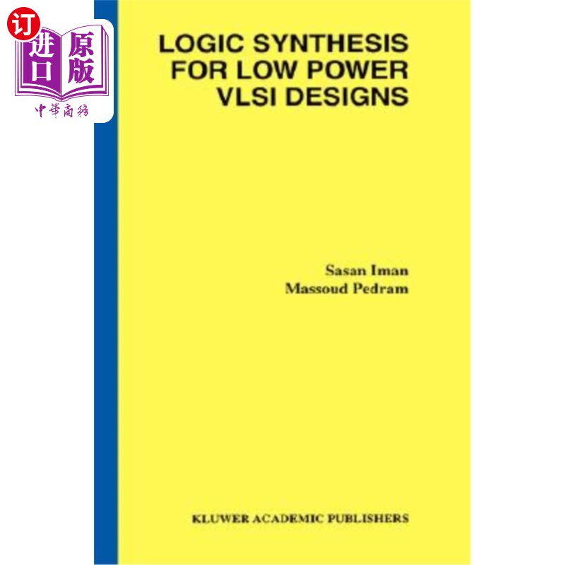 海外直订Logic Synthesis for Low Power VLSI Designs 低功耗VLSI设计中的逻辑综合