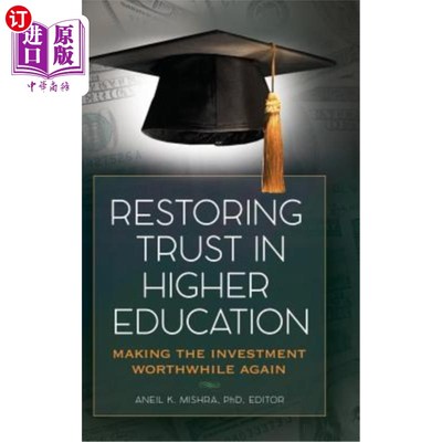 海外直订Restoring Trust in Higher Education: Making the Investment Worthwhile Again 恢复对高等教育的信任:让投资再次