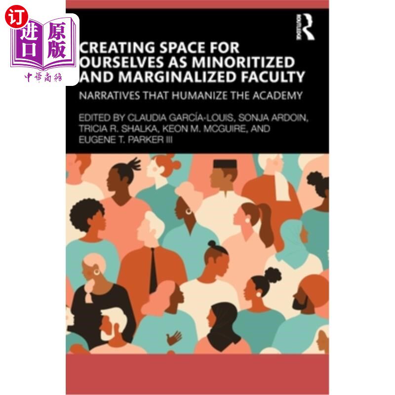 海外直订Creating Space for Ourselves as Minoritized and Marginalized Faculty: Narratives 为我们作为少数和边缘化的教