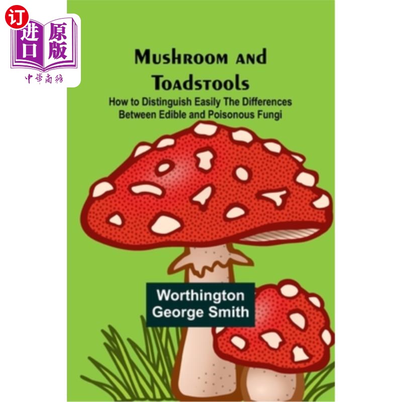 海外直订Mushroom and Toadstools; How to Distinguish Easily the Differences Between Edibl 蘑菇和毒蕈；如何轻松区分食