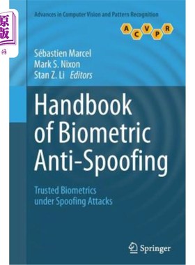 海外直订Handbook of Biometric Anti-Spoofing: Trusted Biometrics Under Spoofing Attacks 生物特征反欺骗手册:在欺骗攻