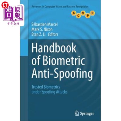 海外直订Handbook of Biometric Anti-Spoofing: Trusted Biometrics Under Spoofing Attacks 生物特征反欺骗手册:在欺骗攻
