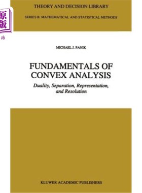 海外直订Fundamentals of Convex Analysis: Duality, Separation, Representation, and Resolu 凸分析的基本原理：对偶、分