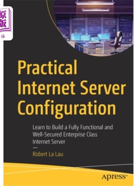 海外直订Practical Internet Server Configuration: Learn to Build a Fully Functional and W 实用的Interne