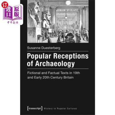 海外直订Popular Receptions of Archaeology 受欢迎的考古学