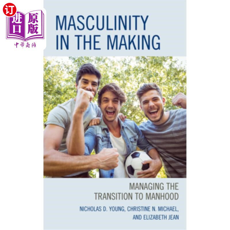 海外直订Masculinity in the Making: Managing the Transition to Manhood 正在形成的男性气质：管理向成年的过渡