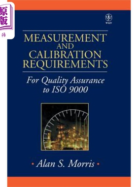 现货 测量与校准要求 达到 ISO 9000 的质量保证 Measurement & Calibration Requirements 英文原版 Alan S. Morris