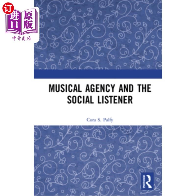 海外直订Musical Agency and the Social Listener 音乐代理和社会听众