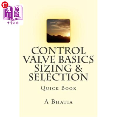 海外直订Control Valve Basics - Sizing & Selection: Quick Book 控制阀基础知识-尺寸和选择：速记本