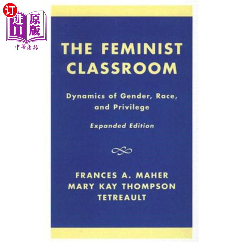 海外直订The Feminist Classroom: Dynamics of Gender, Race, and Privilege 女权主义课堂:性别、种族和特权的动态
