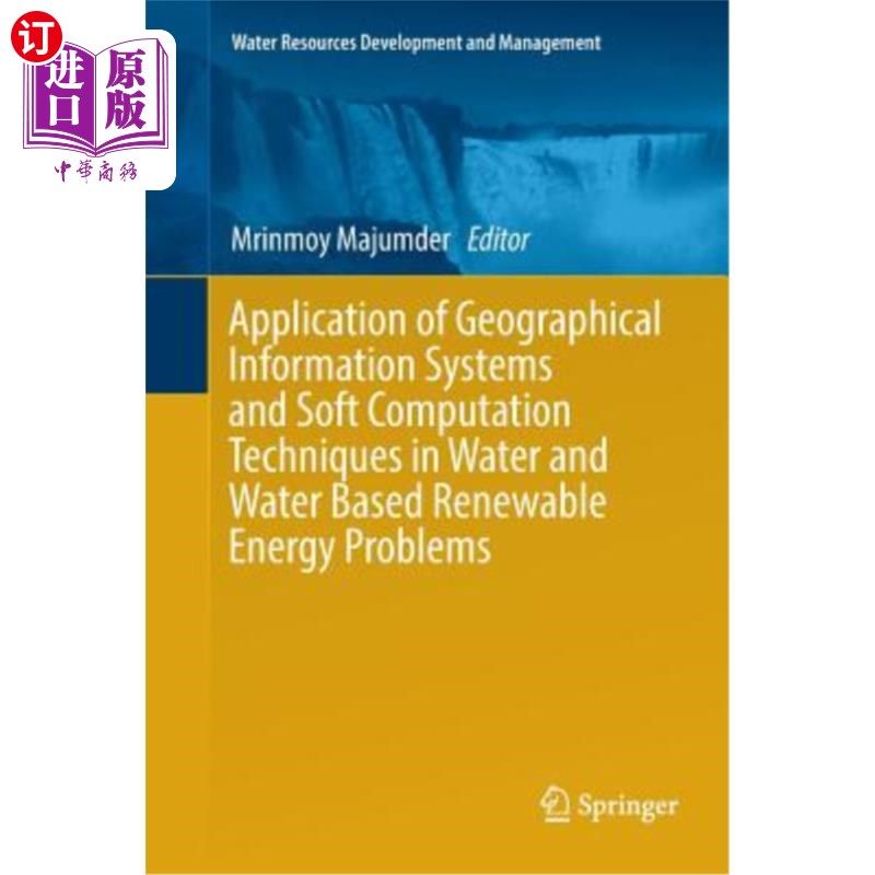 海外直订Application of Geographical Information Systems and Soft Computation Techniques  地理信息系统和软计算技术在水和