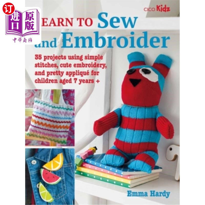 海外直订Learn to Sew and Embroider: 35 Projects Using Simple Stitches, Cute Embroidery,  学习缝纫和刺绣:35个项目使