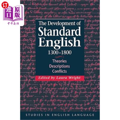 海外直订The Development of Standard English, 1300-1800: Theories, Descriptions, Conflict 标准英语的发展，13