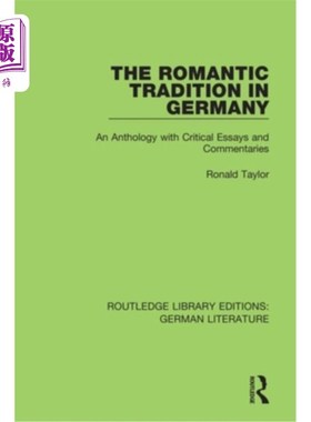 海外直订The Romantic Tradition in Germany: An Anthology with Critical Essays and Comment 德国的浪漫主义传统:评论性