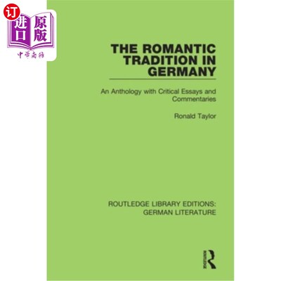 海外直订The Romantic Tradition in Germany: An Anthology with Critical Essays and Comment 德国的浪漫主义传统:评论性