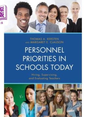 海外直订Personnel Priorities in Schools Today: Hiring, Supervising, and Evaluating Teach 当今学校的人事优先事项：雇佣、