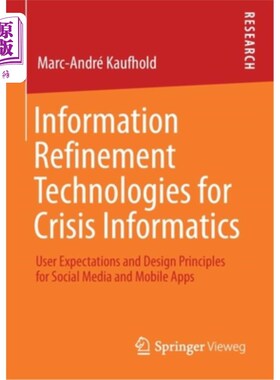 海外直订Information Refinement Technologies for Crisis Informatics: User Expectations an 危机信息学的信息精炼技术:
