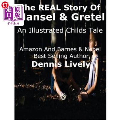 海外直订The REAL Story Of Hansel And Gretel: An Illustrated Childs Tale 《汉赛尔与格蕾特的真实故事:儿童插画故事》