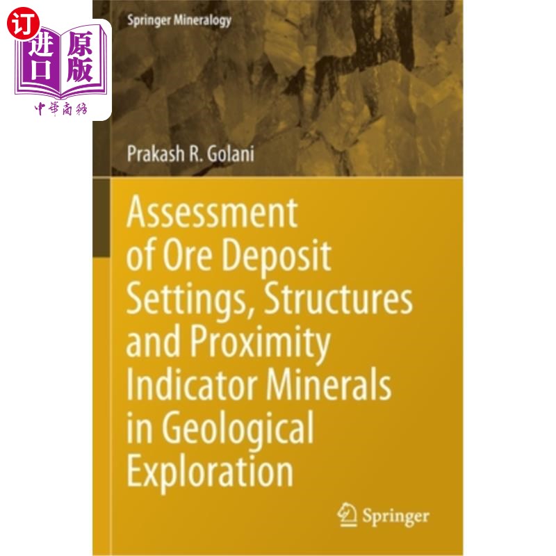 海外直订Assessment of Ore Deposit Settings, Structures and Proximity Indicator Minerals  地质勘探中矿床背景、构造及
