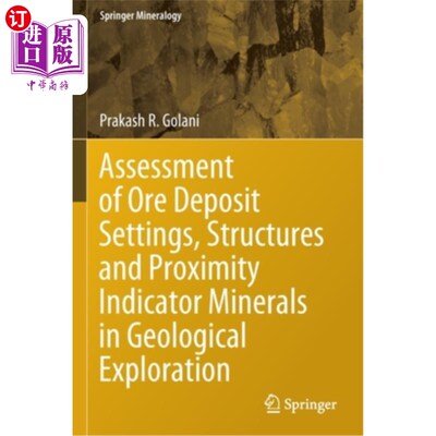 海外直订Assessment of Ore Deposit Settings, Structures and Proximity Indicator Minerals  地质勘探中矿床背景、构造及