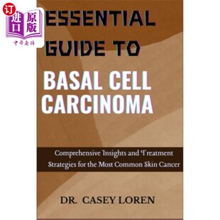 Treatment 基底细胞癌基本指南 Basal Comprehensive Insights Carcinoma Cell 海外直订医药图书Essential and Guide