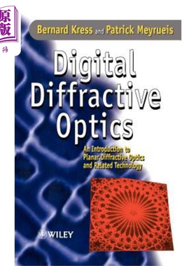 预售 数字衍射光学–平面衍射光学及相关技术导论 Digital Diffractive Optics Bernard Kress 英文原版 中商原版