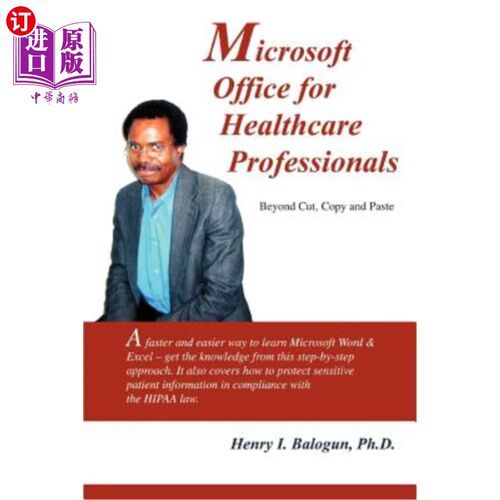海外直订Microsoft Office for Healthcare Professionals: Beyond Cut, Copy and Paste Microsoft Office