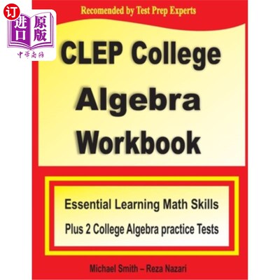 海外直订CLEP College Algebra Workbook: Essential Learning Math Skills Plus Two College A 克莱普大学代数手册：基本的