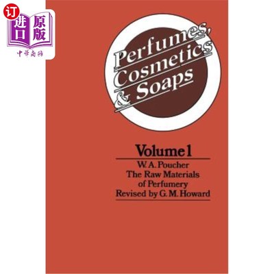 海外直订Perfumes, Cosmetics and Soaps: Volume I the Raw Materials of Perfumery 香水、化妆品和肥皂：卷一香水原料