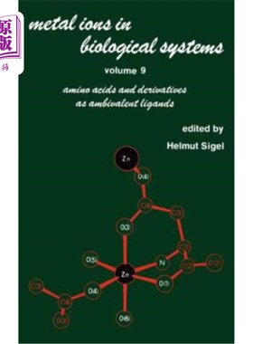 海外直订Metal Ions in Biological Systems: Volume 9: Amino Acids and Derivatives as Ambiv 生物体系中的金属离子：第9