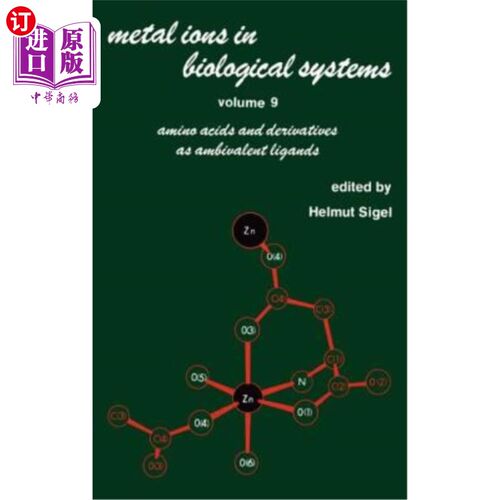 海外直订Metal Ions in Biological Systems: Volume 9: Amino Acids and Derivatives as Ambiv 生物体系中的金属离子：第9