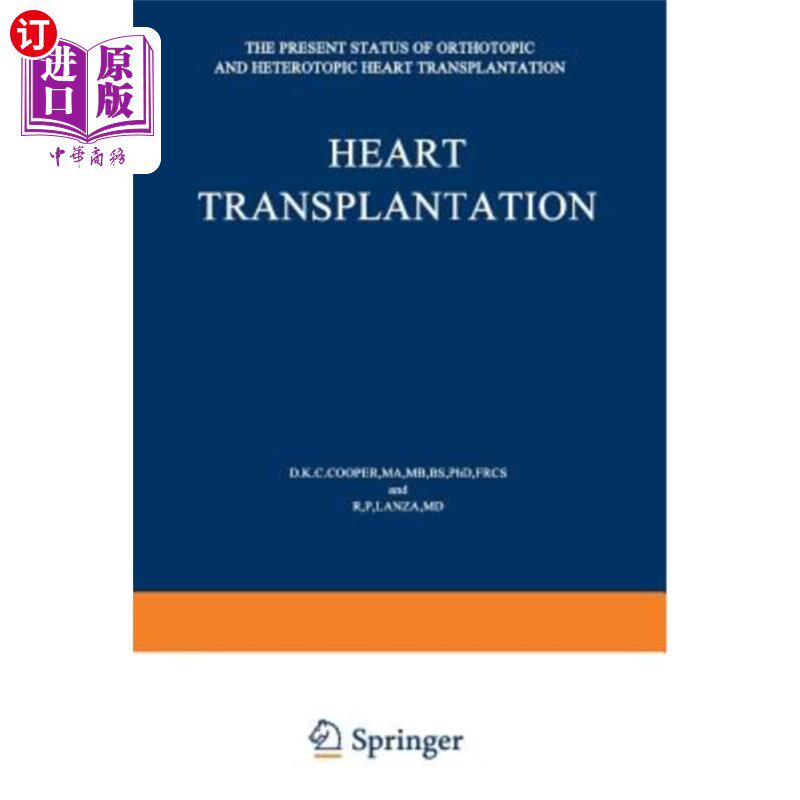 海外直订医药图书Heart Transplantation: The Present Status of Orthotopic and Heterotopic Heart Tr 心脏移植：原位和异