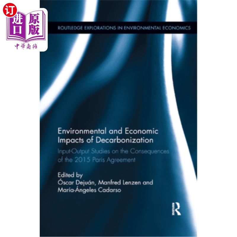 海外直订Environmental and Economic Impacts of Decarbonization: Input-Output Studies on t 脱碳的环境和经济影响:关于2
