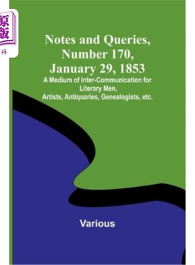 海外直订Notes and Queries, Number 170, January 29, 1853; A Medium of Inter-communication 《注释与询问》，第170期，1