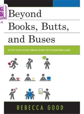 海外直订Beyond Books, Butts, and Buses: Ten Steps to Help Assistant Principals Become Ef 超越书本、屁股和公车：帮助