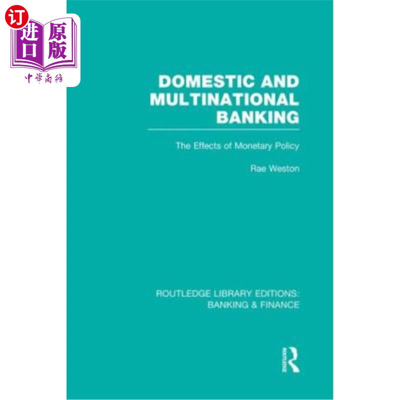 海外直订Domestic and Multinational Banking (Rle Banking & Finance): The Effects of Monet 国内和跨国银行(Rl