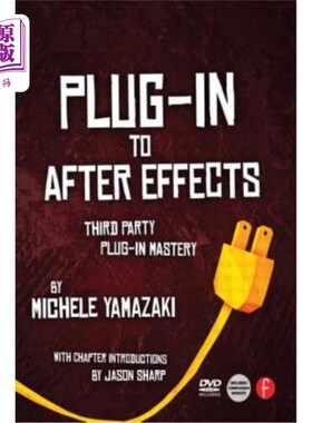 海外直订Plug-In to After Effects: The Essential Guide to the 3rd Party Plug-Ins [With DV After Effe