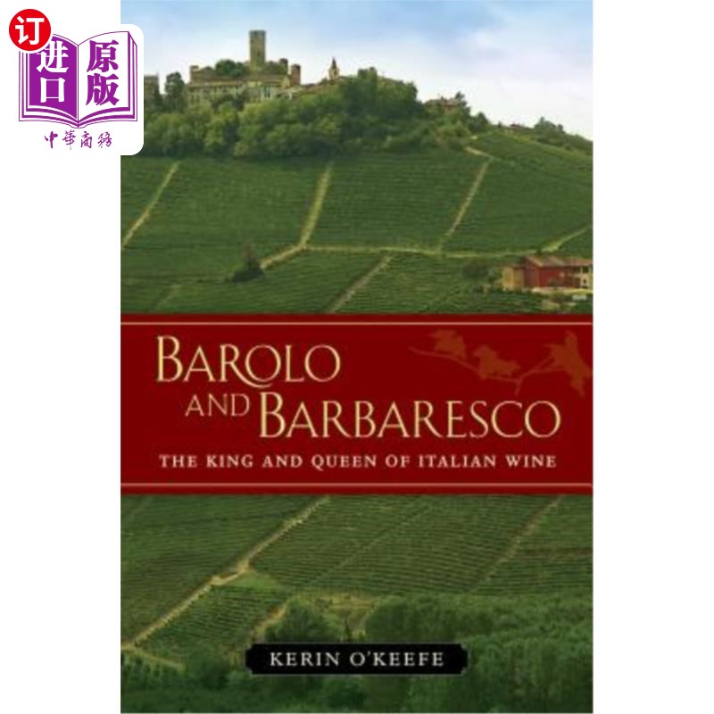 海外直订Barolo and Barbaresco: The King and Queen of Italian Wine巴罗洛和巴巴拉斯科:意大利葡萄酒之王和王后