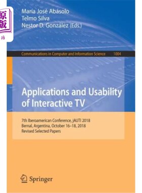 海外直订Applications and Usability of Interactive TV: 7th Iberoamerican Conference, Jaut 互动电视的应用和可用性：第