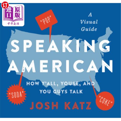 海外直订Speaking American: How Y'All, Youse, and You Guys Talk: A Visual Guide 《说美国话》：大家好，你们，还有你们