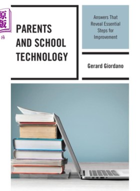 海外直订Parents and School Technology: Answers That Reveal Essential Steps for Improveme 家长和学校技术:揭示改进的