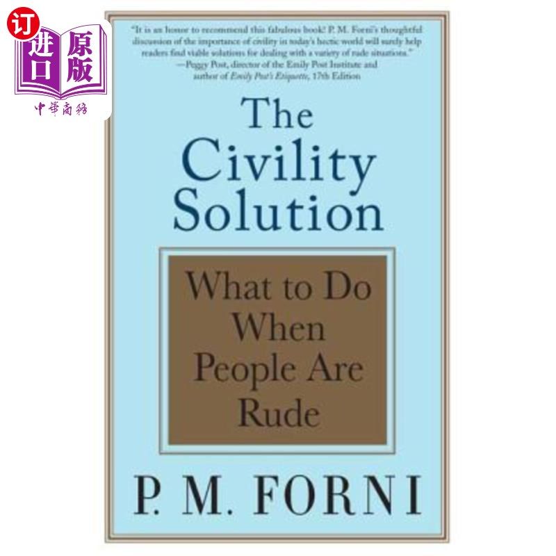 海外直订The Civility Solution: What to Do When People Are Rude 礼貌解决方案:当人们粗鲁时该怎么办