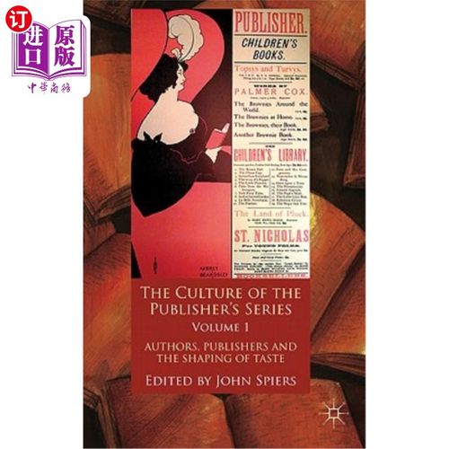 海外直订The Culture of the Publisher's Series, Volume One: Authors, Publishers and the S 出版商系列的文化，第一卷: