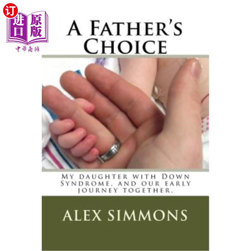 【中商海外直订】a fathers choice: my daughter with down syndrom