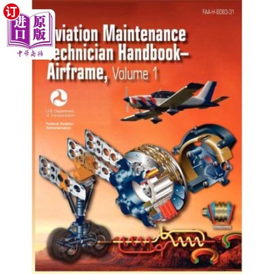海外直订Aviation Maintenance Technician Handbook - Airframe. Volume 1 (Faa-H-8083-31) 航空维修技术员手册-机身第一卷