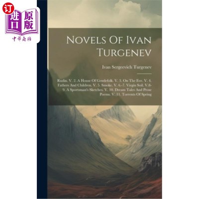 海外直订Novels Of Ivan Turgenev: Rudin. V. 2. A House Of Gentlefolk. V. 3. On The Eve. V 屠格涅夫小说：《鲁丁》v .